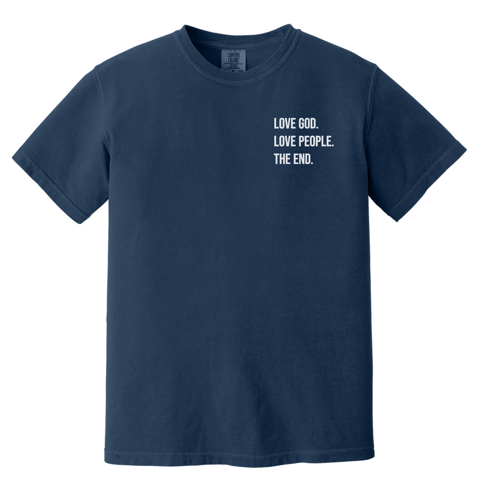 Love God. Love People. The End. T-Shirt – OldLutheran