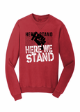 Here We Stand Crewneck Sweatshirt (The Store)