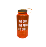Love God. Love People. The End. Nalgene
