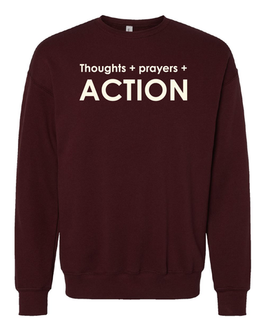 Thoughts + Prayers + Action Crewneck Sweatshirt