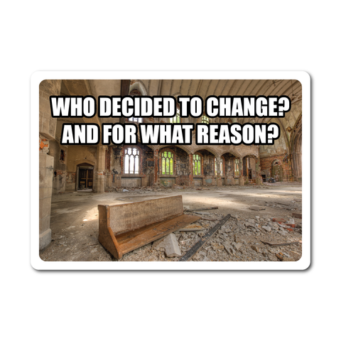 Who decided to change?