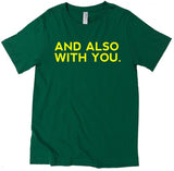 And Also With You T-Shirt (Multiple Colors)