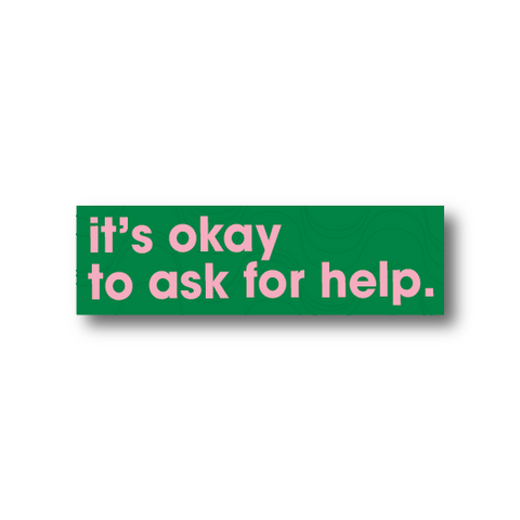 It's Okay to Ask for Help Sticker