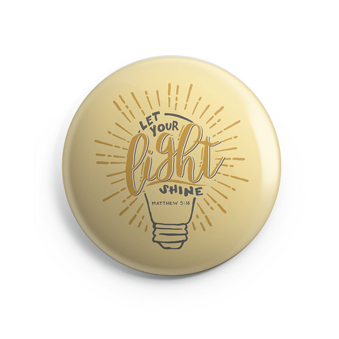 Let Your Light Shine Button - 1 Inch