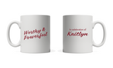 Worthy and Powerful 11oz Mug