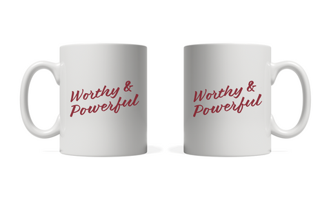 Worthy and Powerful 11oz Mug