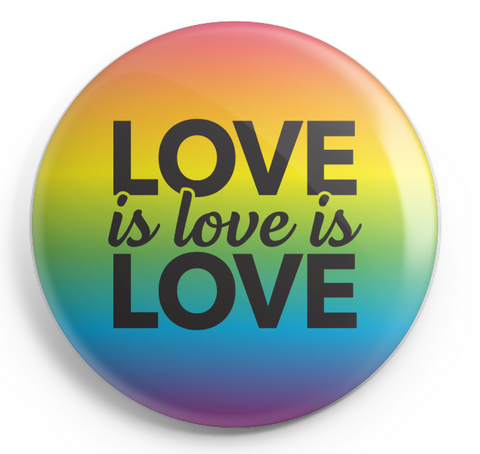 Love is Love Button - 2.25 Inch