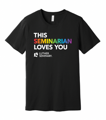Luther Seminary - This Seminarian Loves You T-Shirt