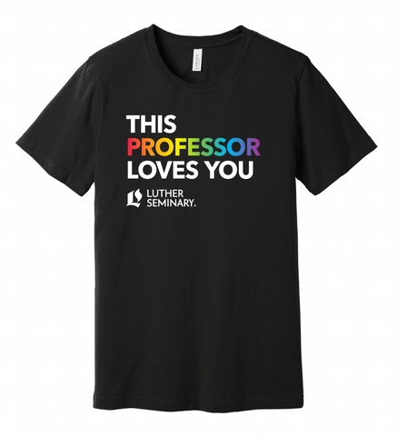 Luther Seminary This Professor Loves You T-Shirt October 2024