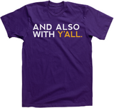 And Also With Y'all T-Shirt (Multiple Colors)