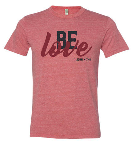 Be Love T-Shirt (Original Design)