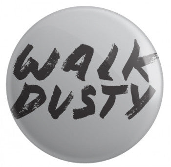 Walk Dusty Button - 2.25 Inches