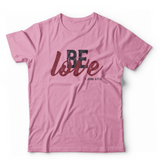 Be Love Toddler T-shirt (Original Design)