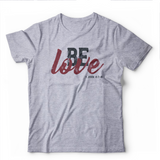 Be Love Toddler T-shirt (Multiple Colors)