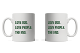 Love God. Love People. The End. Mug