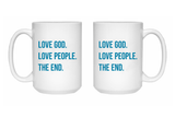 Love God. Love People. The End. Mug