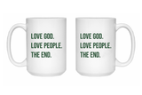 Love God. Love People. The End. Mug