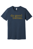 Crossroads Do Good Better T-shirt (NDSU)