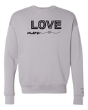Love More Crewneck Sweatshirt (Pre-Order)