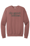Crossroads Do Good Better Crewneck Sweatshirt