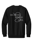 Do Good. Spread Love. Crewneck Sweatshirt (Pre-Order)