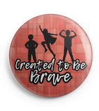 Created to Be 2 1/4" button