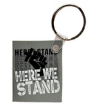 Here We Stand Key Chain