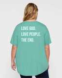 Love God. Love People. The End. Ladies T-Shirt