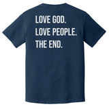 Love God. Love People. The End. T-Shirt