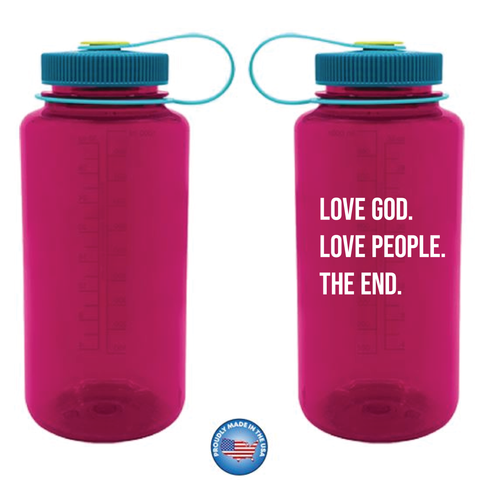 Love God. Love People. The End. Nalgene