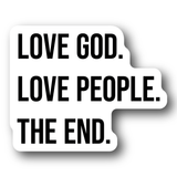 Love God. Love People. The End Sticker