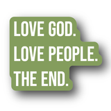 Love God. Love People. The End Sticker