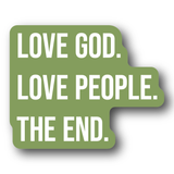 Love God. Love People. The End Sticker