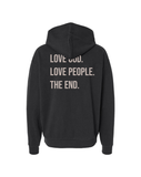 Love God. Love People. The End. Hooded Sweatshirt