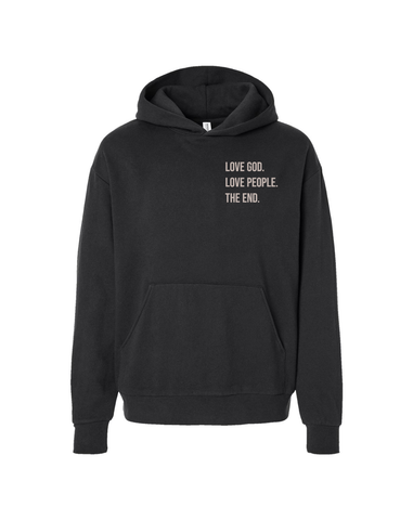 Love God. Love People. The End. Hooded Sweatshirt