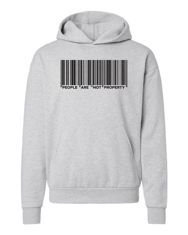 People Are Not Property Hooded Sweatshirt (Preorder)