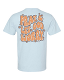 Pray and Let God Worry T-Shirt