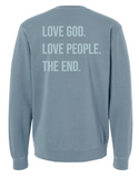 Love God. Love People. The End. Crewneck Sweatshirt