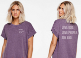 Love God. Love People. The End. Ladies T-Shirt