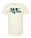 Let's Go Everywhere T-Shirt Preorder (Multiple Colors)