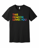 This Deacon Loves You Pride T-Shirt - Full Rainbow Text