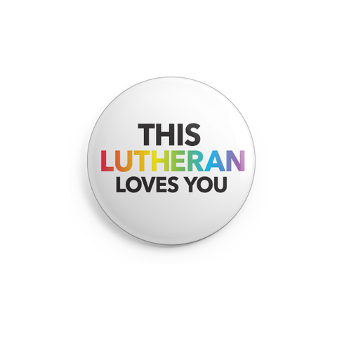 This Lutheran Loves You Button - 1 Inch