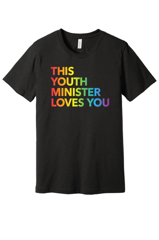 This Youth Minister Loves You Pride T-Shirt - Full Rainbow Text