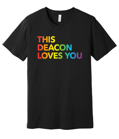 This Deacon Loves You Pride T-Shirt - Full Rainbow Text