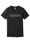 Walking by Faith, Tripping Constantly T-shirt