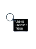 Love God. Love People. The End. Key Chain