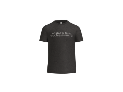 Walking by Faith, Tripping Constantly T-shirt