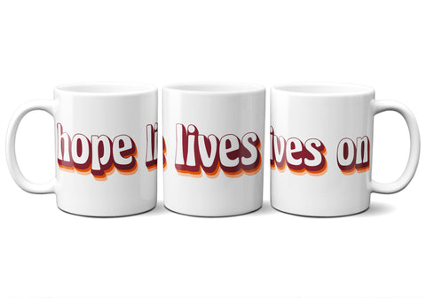 Hope Lives On 11oz Mug