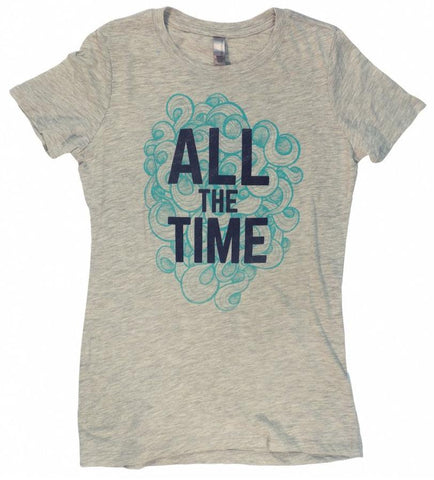 All the Time Ladies T-Shirt