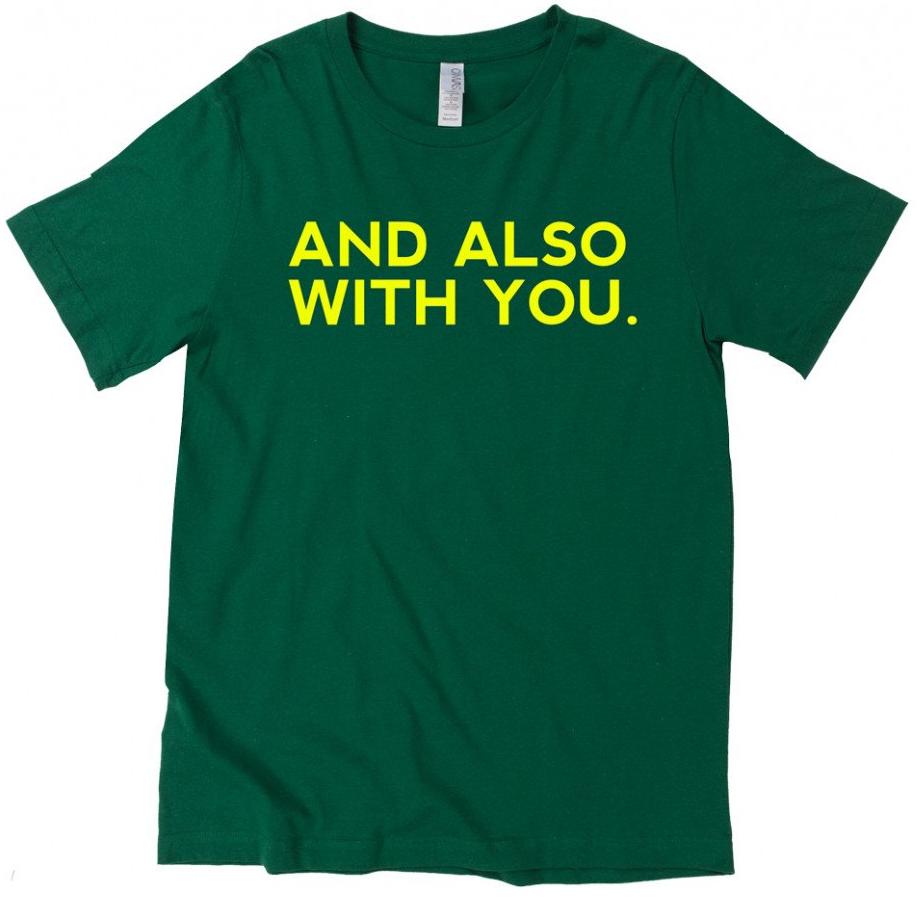 And Also With You T-Shirt (Multiple Colors) – OldLutheran